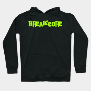 Breakcore Hoodie